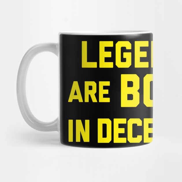 Legends are Born in December by alexwestshop